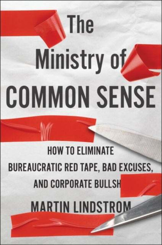 The Ministry Of Common Sense av Martin Lindstrom