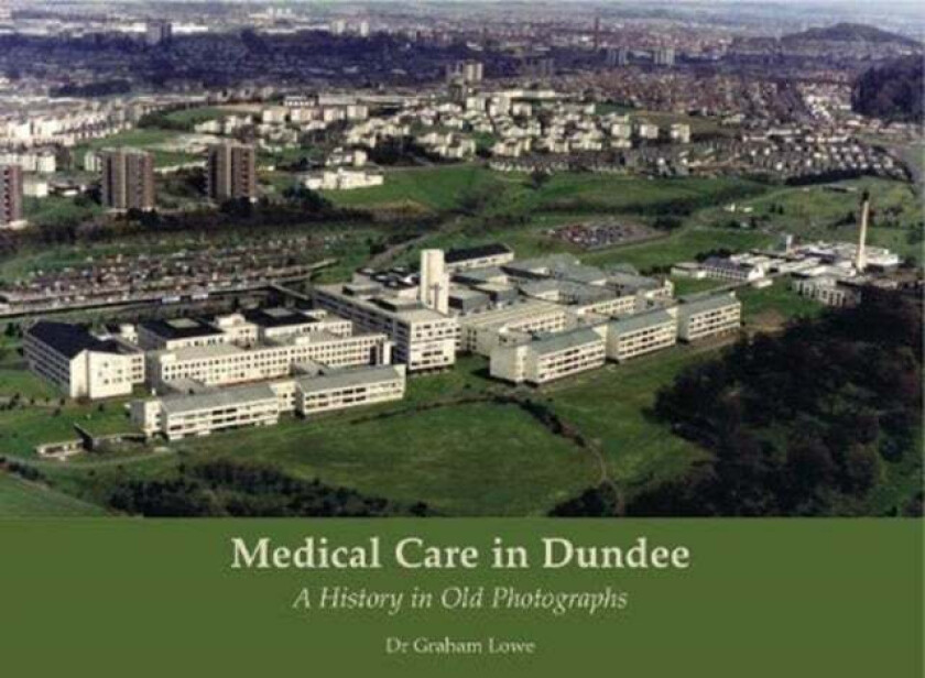 Medical Care in Dundee av Graham Lowe