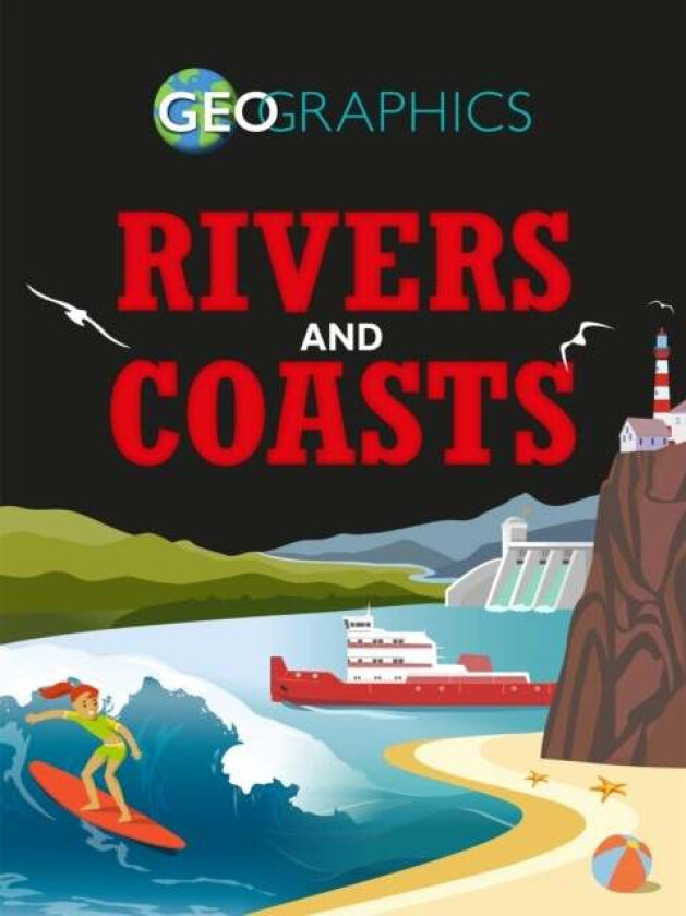 Geographics: Rivers and Coasts av Izzi Howell