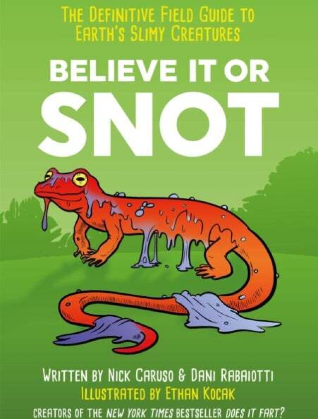 Believe It or Snot av Nick Caruso, Dani Rabaiotti