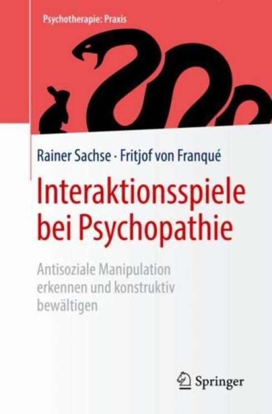 Interaktionsspiele bei Psychopathie av Rainer Sachse, Fritjof von Franque
