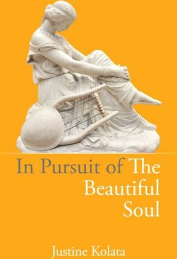 In Pursuit of the Beautiful Soul av Justine Kolata