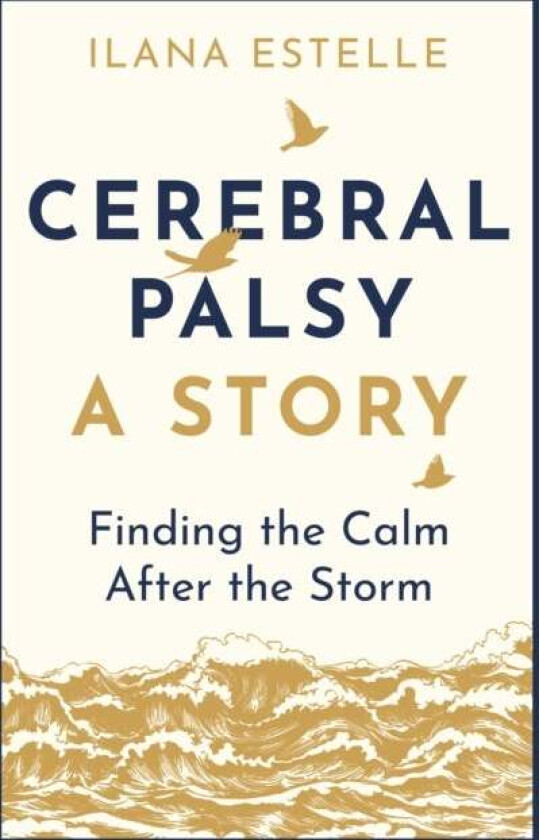 Cerebral Palsy: A Story av Ilana Estelle