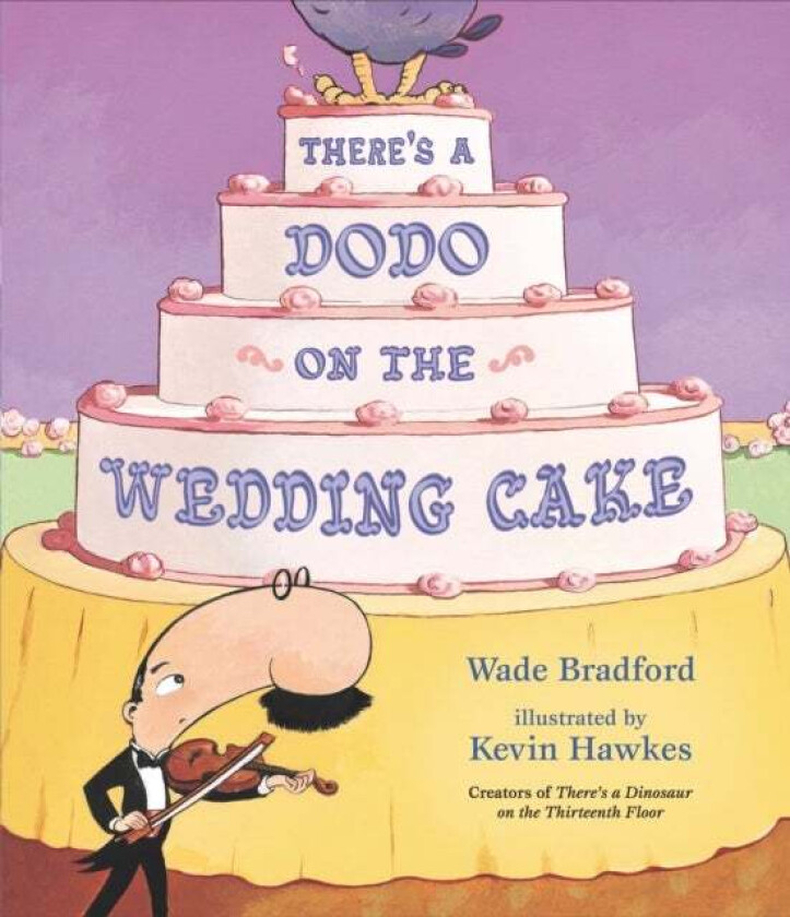 There's a Dodo on the Wedding Cake av Wade Bradford