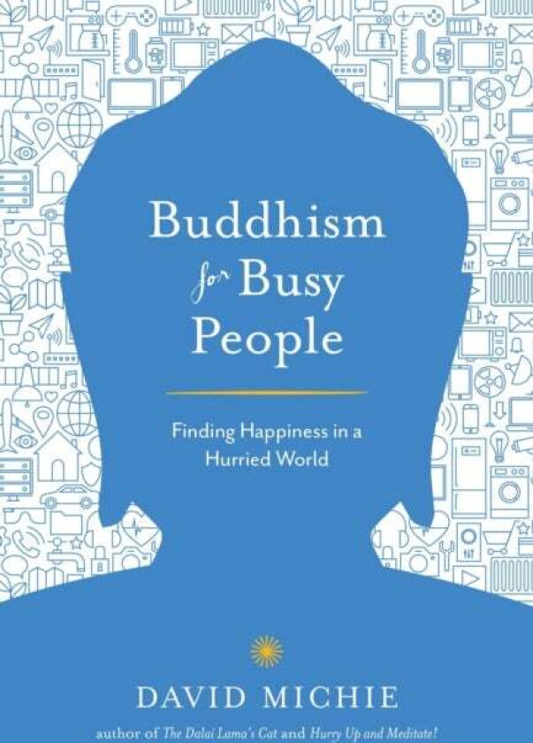 Buddhism for Busy People av David Michie