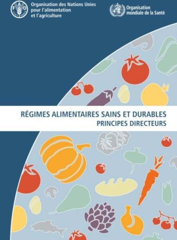 Regimes alimentaires sains et durables av Food and Agriculture Organization of the United Nations