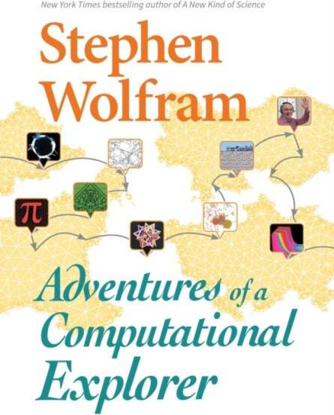 Adventures Of A Computational Explorer av Stephen Wolfram
