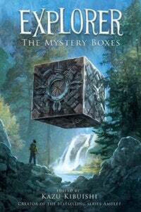 Explorer: the Mystery Boxes av Kazu Kibuishi