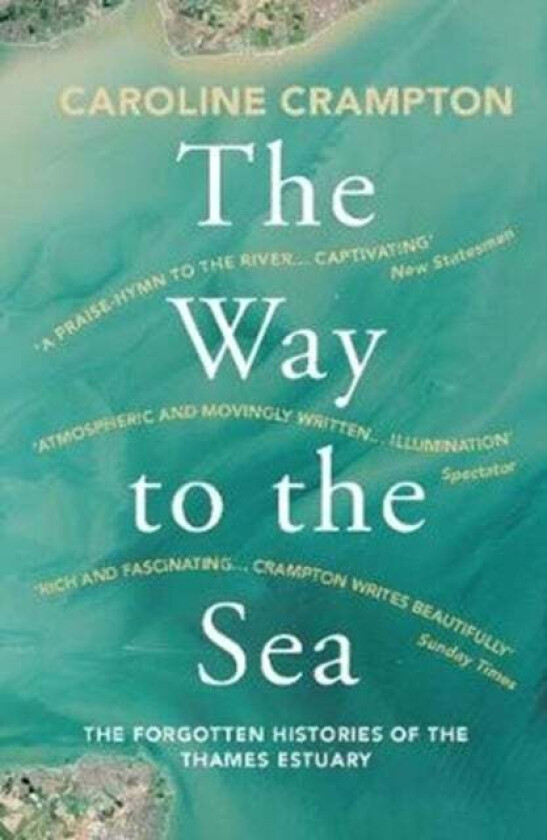 The Way to the Sea av Caroline Crampton