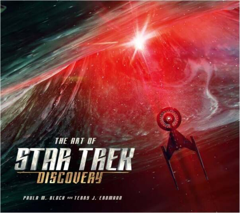 The Art of Star Trek: Discovery av Paula Block, Terry J Erdmann