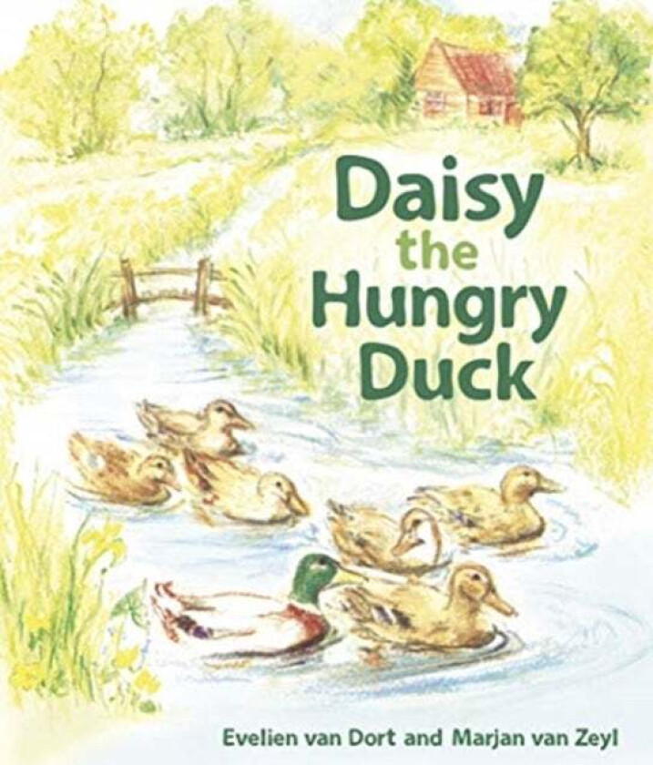 Daisy the Hungry Duck av Evelien van Dort