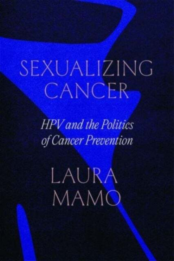 Sexualizing Cancer av Laura Mamo