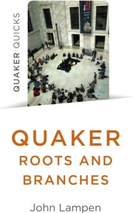 Quaker Roots and Branches av John Lampen