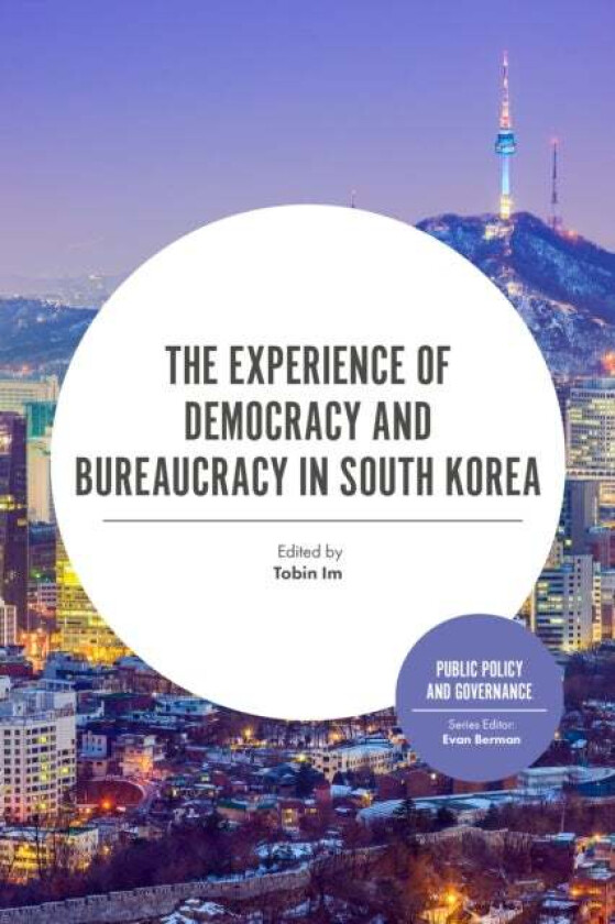 The Experience of Democracy and Bureaucracy in South Korea av Evan (Victoria University of Wellington New Zealand) Berman