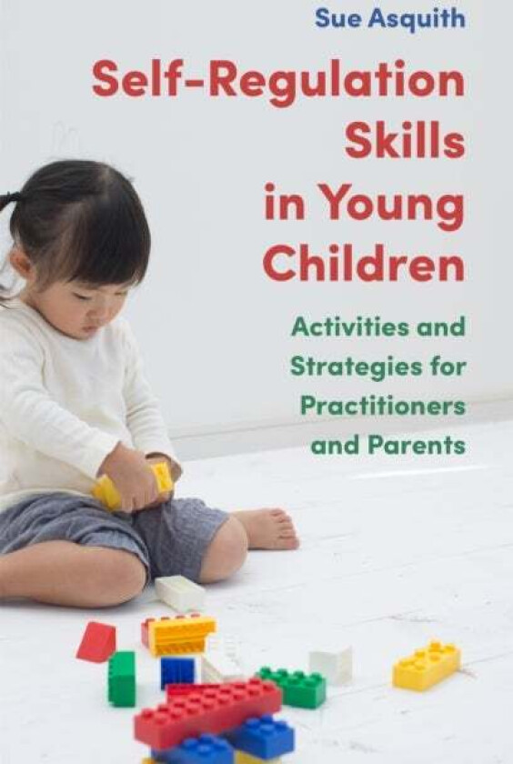 Self-Regulation Skills in Young Children av Sue Asquith