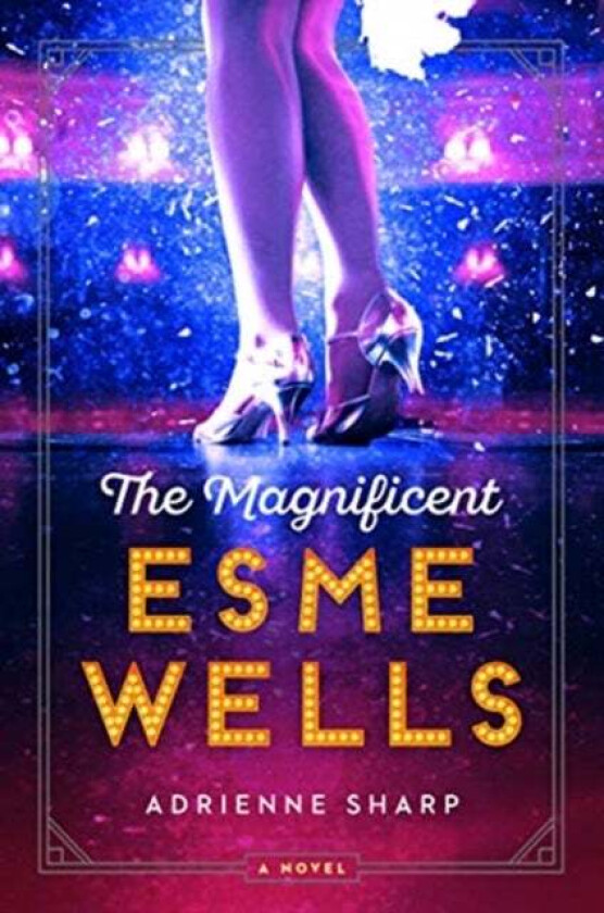 The Magnificent Esme Wells av Adrienne Sharp