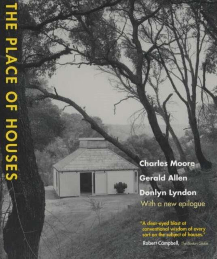 The Place of Houses av Charles Moore, Gerald Allen, Donlyn Lyndon
