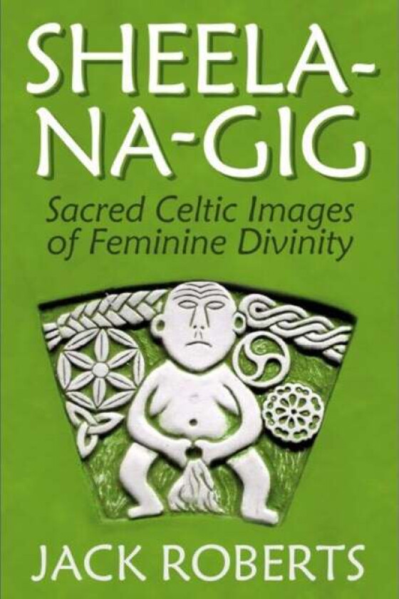 Sheela-na-gig av Jack Roberts