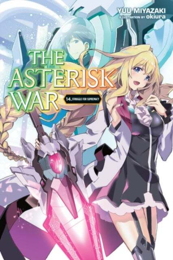 The Asterisk War, Vol. 14 (light novel) av Yuu Miyazaki
