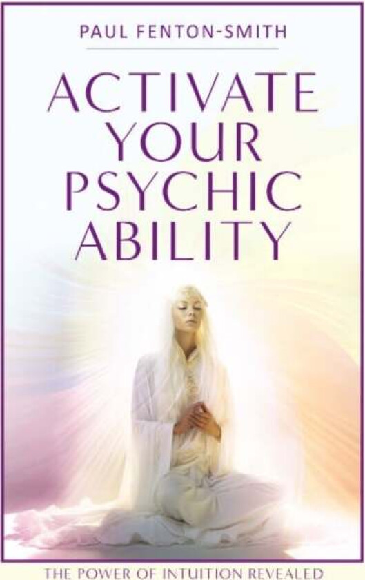 Activate Your Psychic Ability av Paul (Paul Fenton-Smith) Fenton-Smith