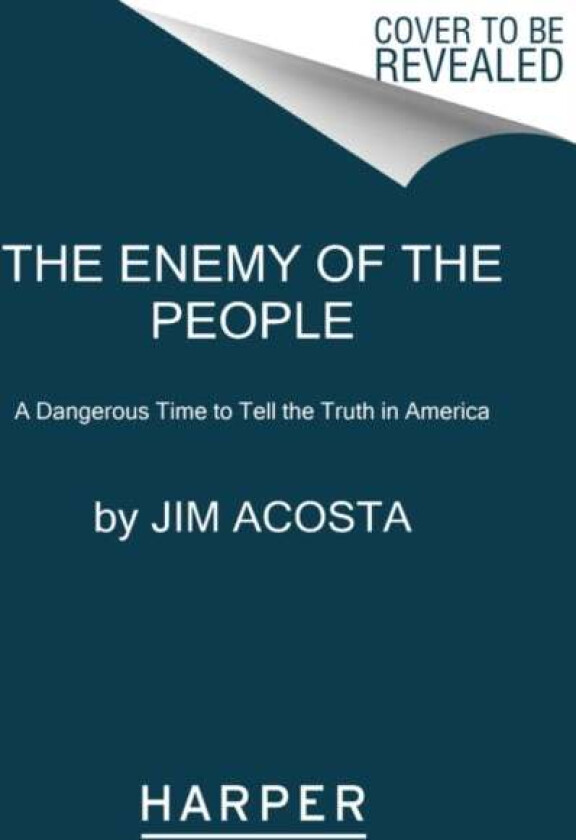 The Enemy of the People av Jim Acosta