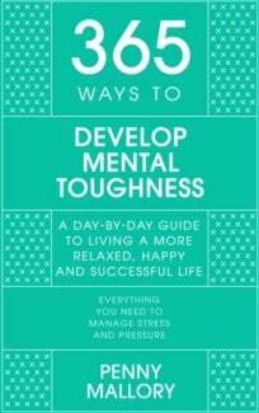 365 Ways to Develop Mental Toughness av Penny Mallory