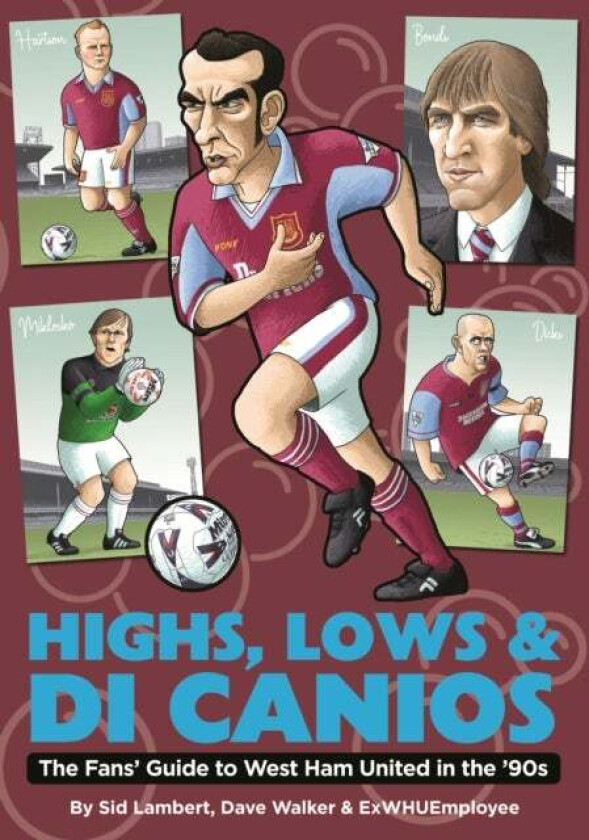 Highs, Lows & Di Canios av Sid Lambert