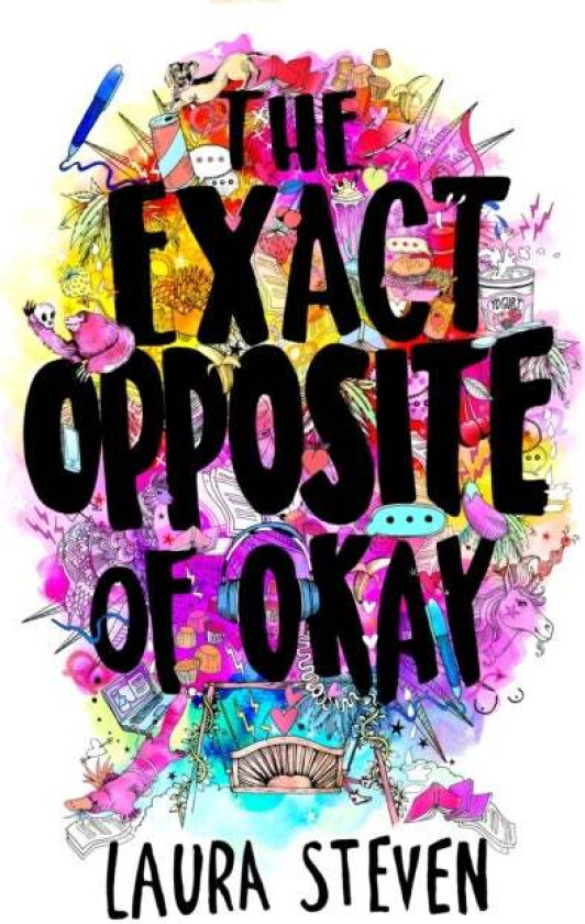 The Exact Opposite of Okay av Laura Steven