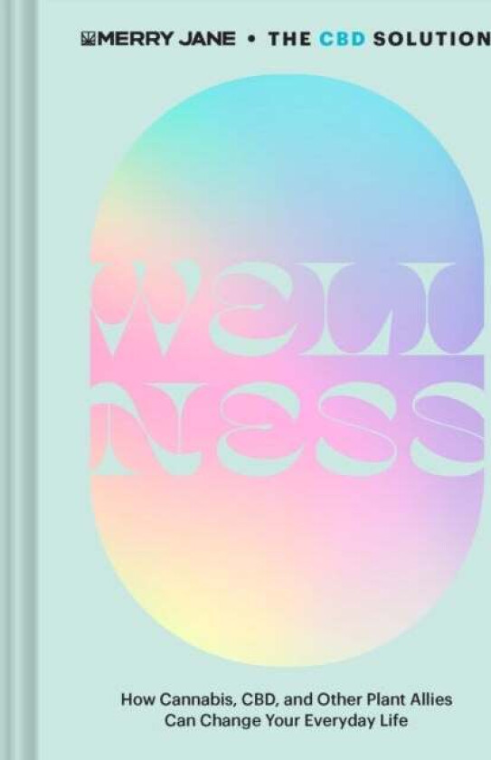 Merry Jane's The CBD Solution: Wellness av Merry Jane, Lauren Wilson