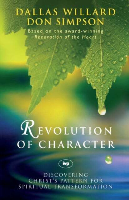 Revolution of character av Dallas Willard and Don Simpson