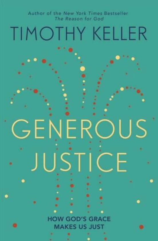 Generous Justice av Timothy Keller