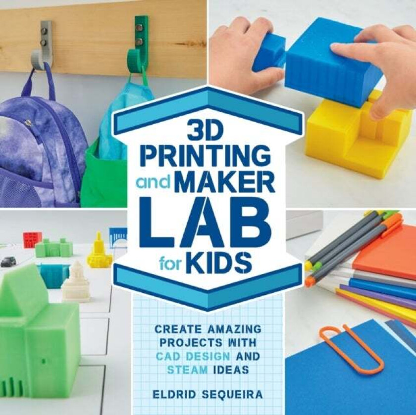 3D Printing and Maker Lab for Kids av Eldrid Sequeira