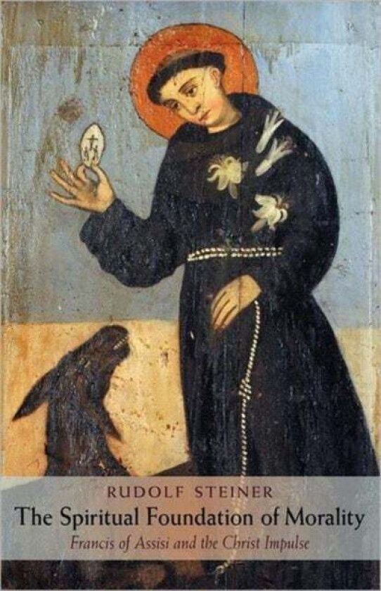 The Spiritual Foundations of Morality av Rudolf Steiner