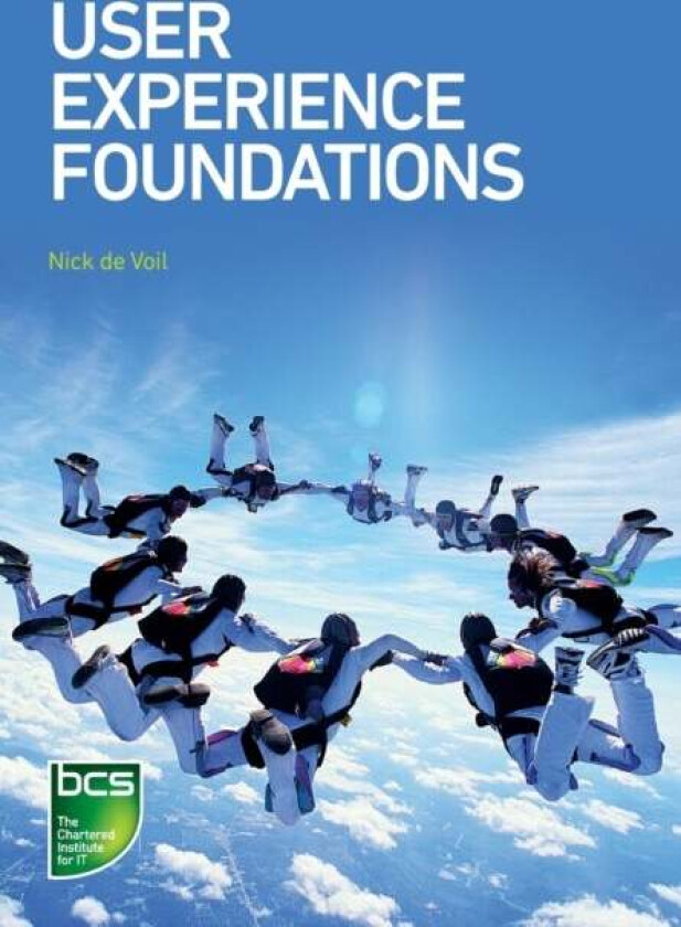 User Experience Foundations av Nick Voil