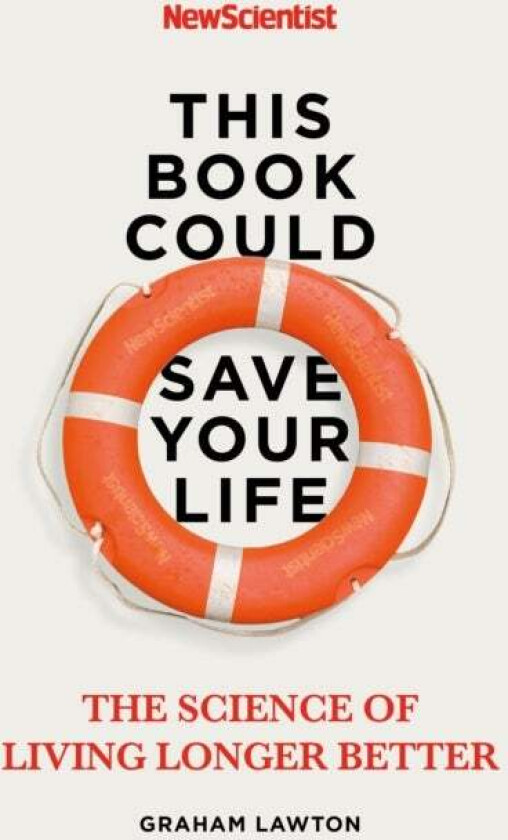 This Book Could Save Your Life av New Scientist, Graham Lawton