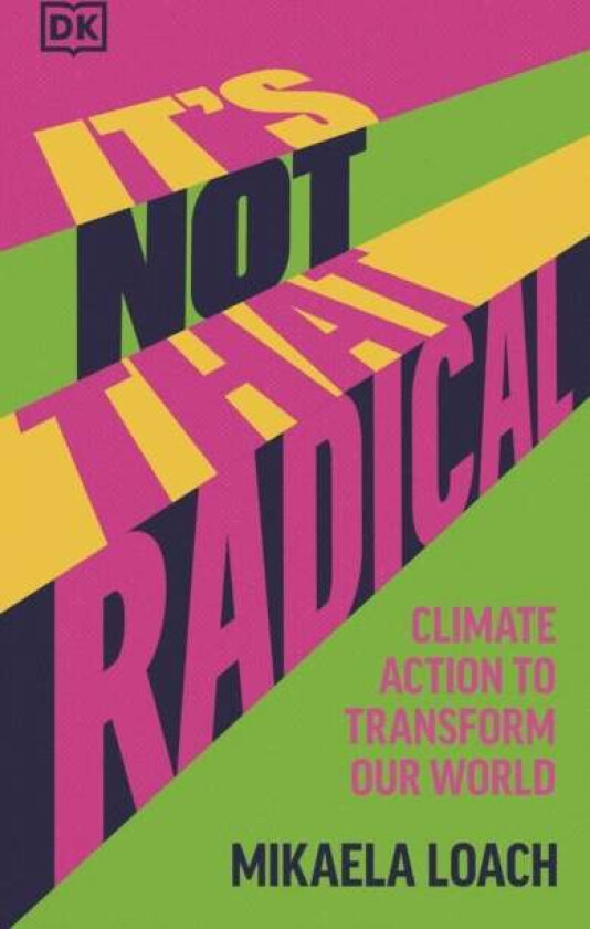 It&#039;s Not That Radical av Mikaela Loach