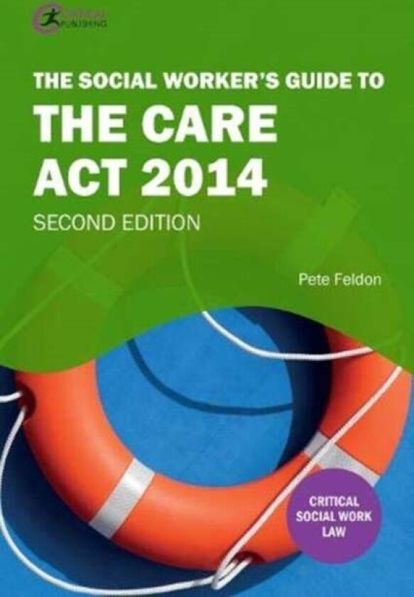 The Social Worker's Guide to the Care Act 2014 av Pete Feldon