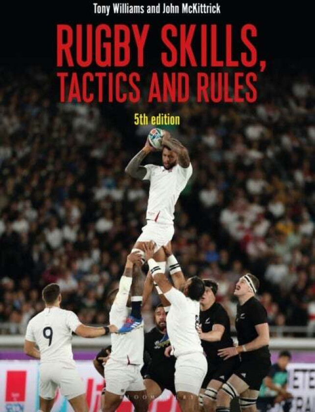 Rugby Skills, Tactics and Rules 5th edition av Tony Williams, John McKittrick