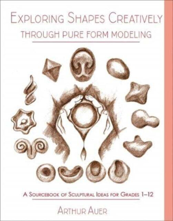 Exploring Shapes Creatively Through Pure Form Modeling av Arthur Auer