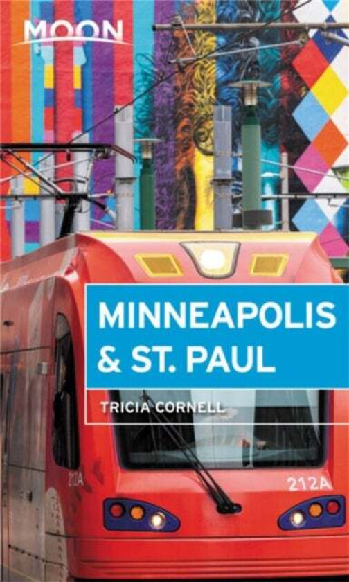 Moon Minneapolis & St. Paul (Fourth Edition) av Tricia Cornell