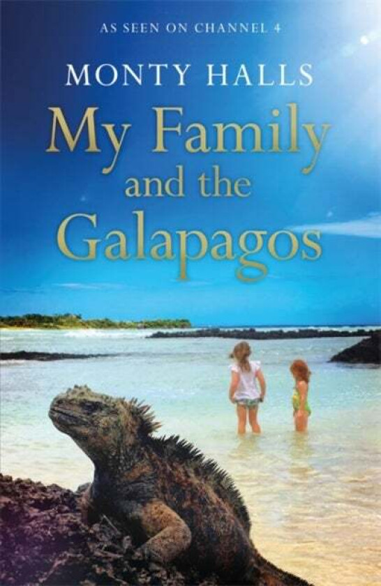 My Family and the Galapagos av Monty Halls