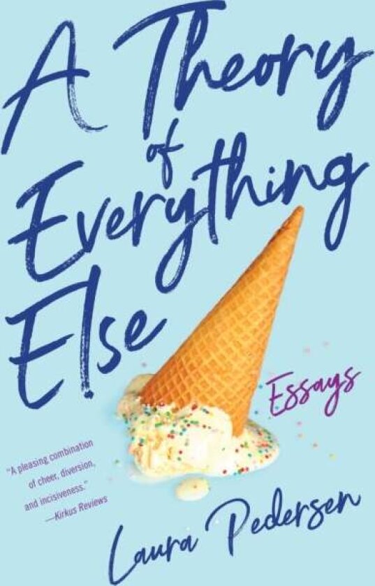 A Theory of Everything Else av Laura Pedersen