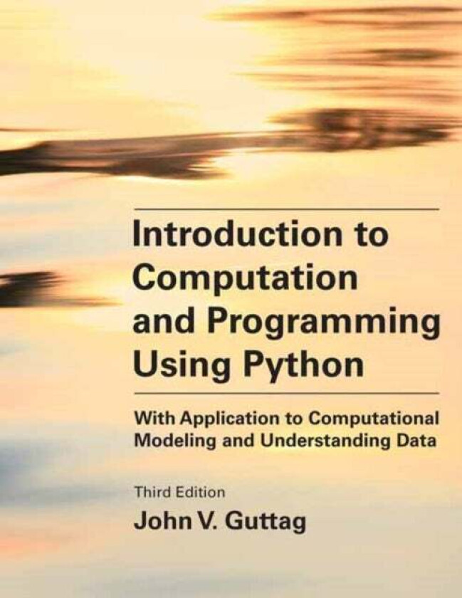 Introduction to Computation and Programming Using Python, third edition av John V. Guttag