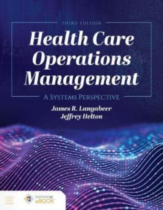 Health Care Operations Management av James R. Langabeer II, Jeffrey Helton