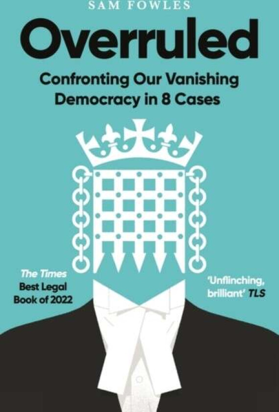 Overruled av Sam Fowles