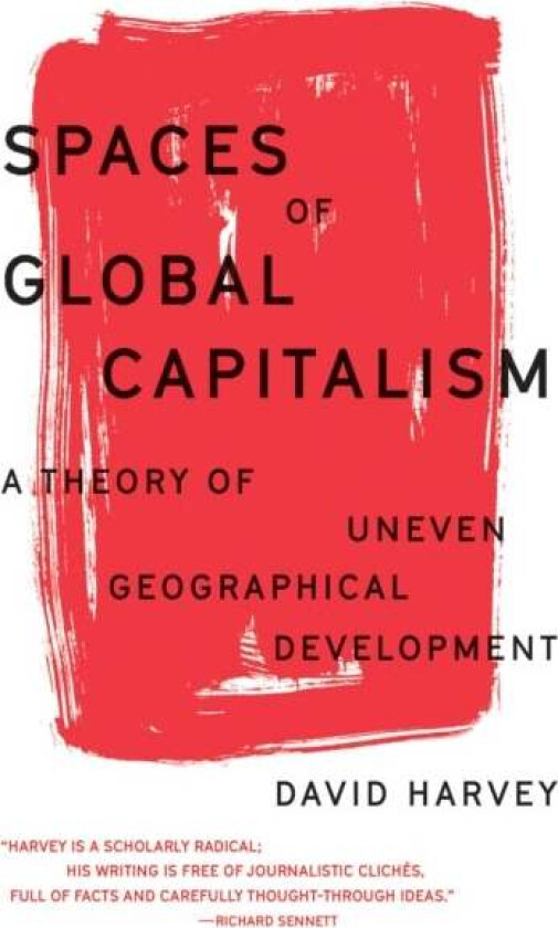 Spaces of Global Capitalism av David Harvey