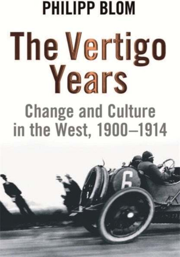 The Vertigo Years av Philipp Blom