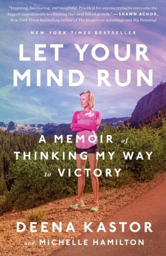 Let Your Mind Run av Deena Kastor, Michelle Hamilton