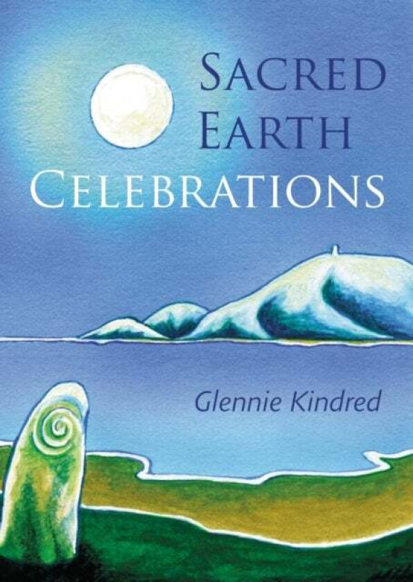 Sacred Earth Celebrations av Glennie Kindred