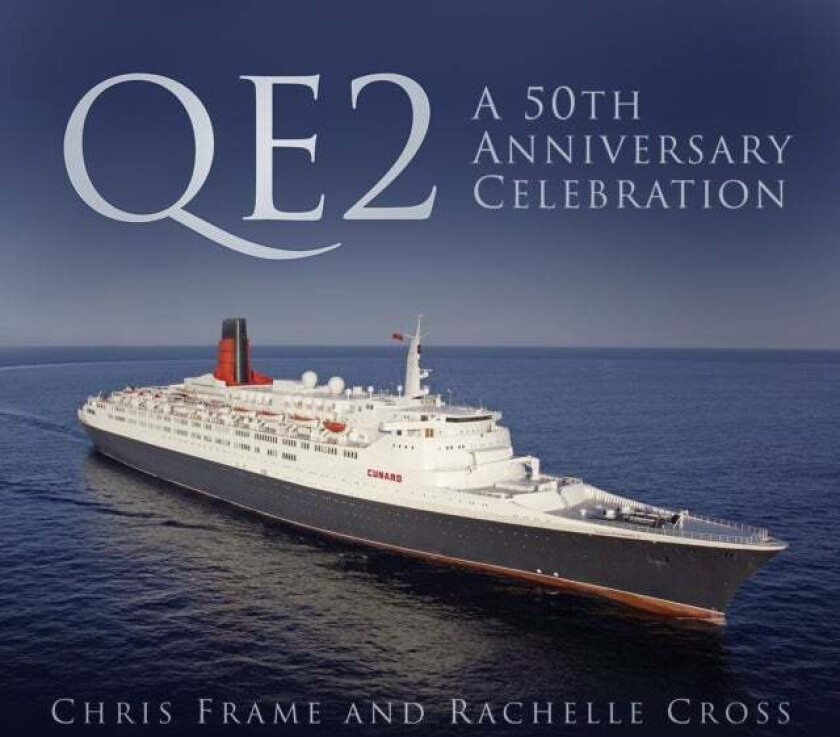 QE2: A 50th Anniversary Celebration av Chris Frame, Rachelle Cross